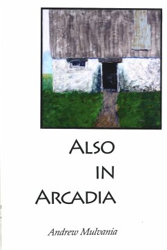 Also in Arcadia - Mulvania, Andrew