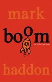 Boom!: (Or 70,000 Light Years). Mark Haddon