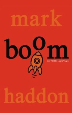 Boom!: (Or 70,000 Light Years). Mark Haddon - Haddon, Mark