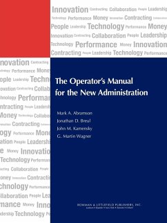 Operator's Manual for the New Administration - Abramson, Mark A.; Breul, Jonathan D.; Kamensky, John M.