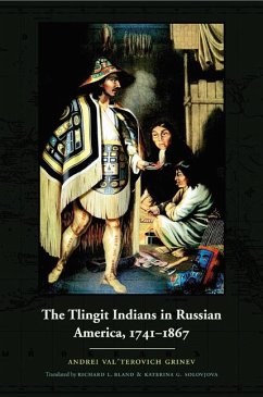 The Tlingit Indians in Russian America, 1741-1867 - Grinëv