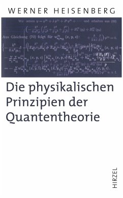 Die physikalischen Prinzipien der Quantentheorie - Heisenberg, Werner