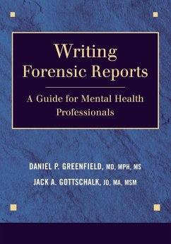 Writing Forensic Reports - Greenfield, Daniel P.; Gottschalk, Jack A.