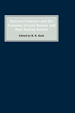 External Contacts and the Economy of Late-Roman and Post-Roman Britain - Dark, K.R. (ed.)