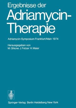 Ergebnisse der Adriamycin-Therapie Adriamycin-Symposium Frankfurt/Main 1974 - Ghione, M., J. Fetzer und H. Maier