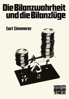 Die Bilanzwahrheit und die Bilanzlüge - Zimmerer, Carl