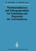 Wachstumsfaktoren und Onkogenprodukte bei Entstehung und Regression der Arteriosklerose