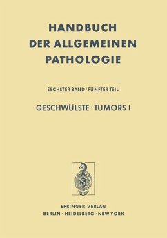 Handbuch der allgemeinen Pathologie Bd. 6., Entwicklung, Wachstum, Geschwülste / T. 5. Geschwülste : 1, Morphologie, Epidemiologie, Immunologie - Grundmann, Ekkehard, G. Chomette H. Hamperl u. a.