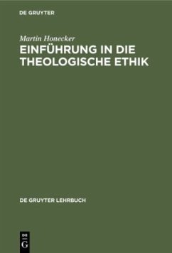 Einführung in die Theologische Ethik - Honecker, Martin