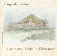 Margareta Erichsen - Häuser und Höfe in Eiderstedt - Kühnast, Gerd