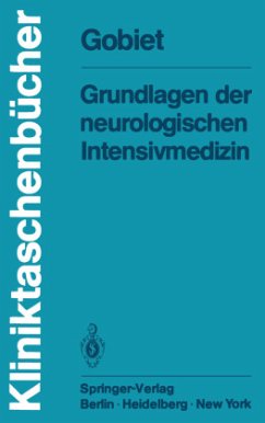 Grundlagen der neurologischen Intensivmedizin - Gobiet, Wolfgang