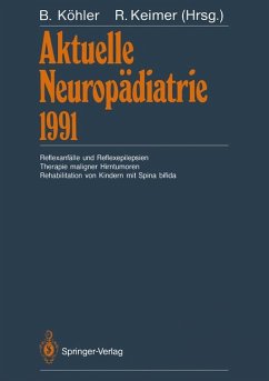Aktuelle Neuropädiatrie 1991. Reflexanfälle und Reflexepilepsien, Therapie maligner Hirntumoren, Rehabilitation von Kindern mit Spina bifida