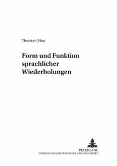 Form und Funktion sprachlicher Wiederholungen - Mau, Thorsten