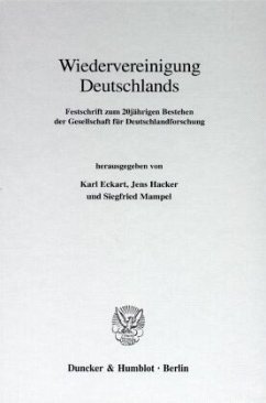 Wiedervereinigung Deutschlands. - Eckart, Karl / Hacker, Jens / Mampel, Siegfried (Hgg.)
