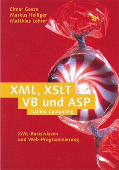 XML, XSLT, VB und ASP, m. CD-ROM - Geese, Elmar; Heiliger, Markus; Lohrer, Matthias