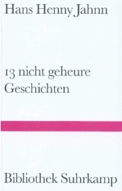 Dreizehn nicht geheure Geschichten - Jahnn, Hans Henny