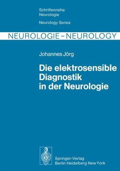 Die elektrosensible Diagnostik in der Neurologie. Schriftenreihe Neurologie ; Bd. 19 - Jörg, Johannes