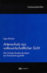 Artenschutz aus volkswirtschaftlicher Sicht - Bräuer, Ingo