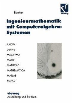 Ingenieurmathematik mit Computeralgebra-Systemen - Benker, Hans
