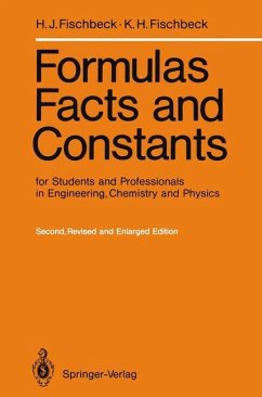 Formulas, Facts and Constants for Students and Professionals in Engineering, Chemistry, and Physics - Fischbeck, Helmut J.;Fischbeck, Kurt H.