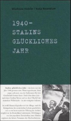 1940 - Stalins glückliches Jahr - Hedeler, Wladislaw; Rosenblum, Nadja