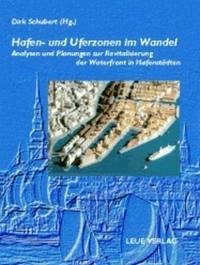 Hafen- und Uferzonen im Wandel - Schubert, Dirk