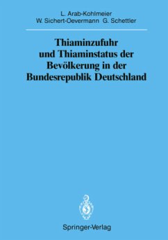 Thiaminzufuhr und Thiaminstatus der Bevölkerung in der Bundesrepublik Deutschland - Arab-Kohlmeier, Lenore; Sichert-Oevermann, Wolfgang; Schettler, Gotthard