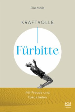 Kraftvolle Fürbitte - Mölle, Elke