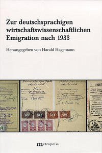 Zur deutschsprachigen wirtschaftswissenschaftliche Emigration nach 1933