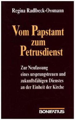 Vom Papstamt zum Petrusdienst - Radlbeck-Ossmann, Regina