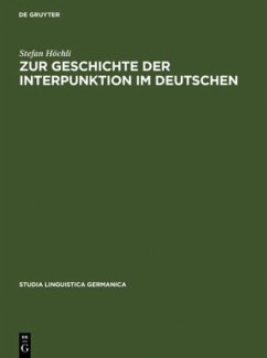 Zur Geschichte der Interpunktion im Deutschen - Höchli, Stefan
