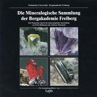 Die Mineralogische Sammlung der Bergakademie Freiberg - Hofmann, Fritz; Massanek, Andreas