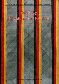 1848/1849 Revolution in Franken - Blessing, Werner K