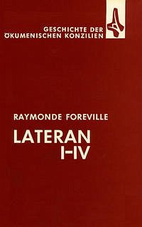 Geschichte der Ökumenischen Konzilien - Foreville, Raymonde