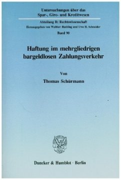 Haftung im mehrgliedrigen bargeldlosen Zahlungsverkehr. - Schürmann, Thomas