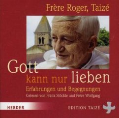 Gott Kann Nur Lieben - Komponist: Frere Roger
