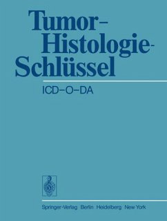tumor-Histologie-Schlüssel ICD-O-DA. International Classification of Diseases for Oncology. Deutsche Ausgabe.