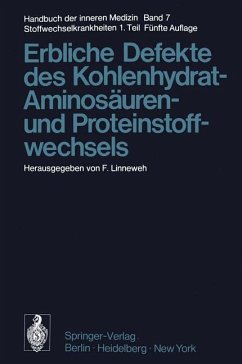 Handbuch der Inneren Medizin, Siebter Band: Stoffwechselkrankheiten, Teil 1: Erbliche Defekte des Kohlenhydrat-, Aminosäuren- und Proteinstoffwechsels (= 7. Bd, 1) - F. Linneweh