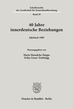 40 Jahre innerdeutsche Beziehungen. - Haendcke-Hoppe, Maria / Lieser-Triebnigg, Erika (Hgg.)