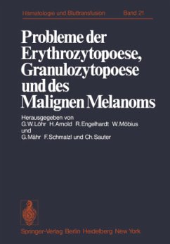 Probleme der Erythrozytopoese, Granulozytopoese und des Malignen Melanoms