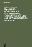 Standard Wörterbuch für Werbung, Massenmedien und Marketing Deutsch-Englisch