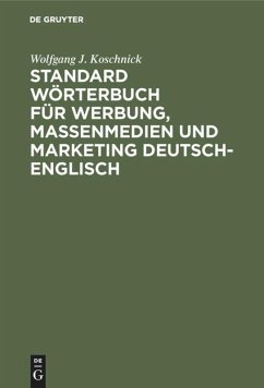 Standard Wörterbuch für Werbung, Massenmedien und Marketing Deutsch-Englisch - Koschnick, Wolfgang J.