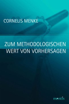 Zum methodologischen Wert von Vorhersagen - Menke, Cornelis