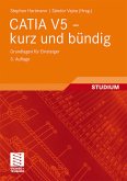 Catia V5 - Kurz Und Bündig: Grundlagen für Einsteiger (German Edition)