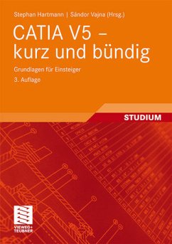 Catia V5 - Kurz Und Bündig: Grundlagen für Einsteiger (German Edition) - Hartmann, Stephan