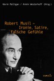 Robert Musil - Ironie, Satire, falsche Gefühle