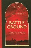 The Battleground: Syria and Palestine, the Seed Plot of Religion