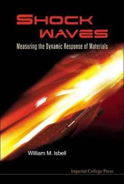 Shock Waves: Measuring the Dynamic Response of Materials - Isbell, William M