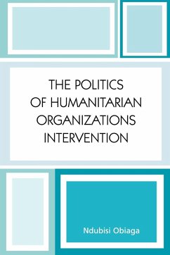 The Politics of Humanitarian Organizations Intervention - Obiaga, Ndubisi