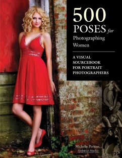 500 Poses for Photographing Women: A Visual Sourcebook for Portrait Photographers - Perkins, Michelle